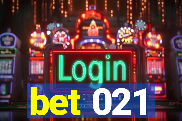 bet 021